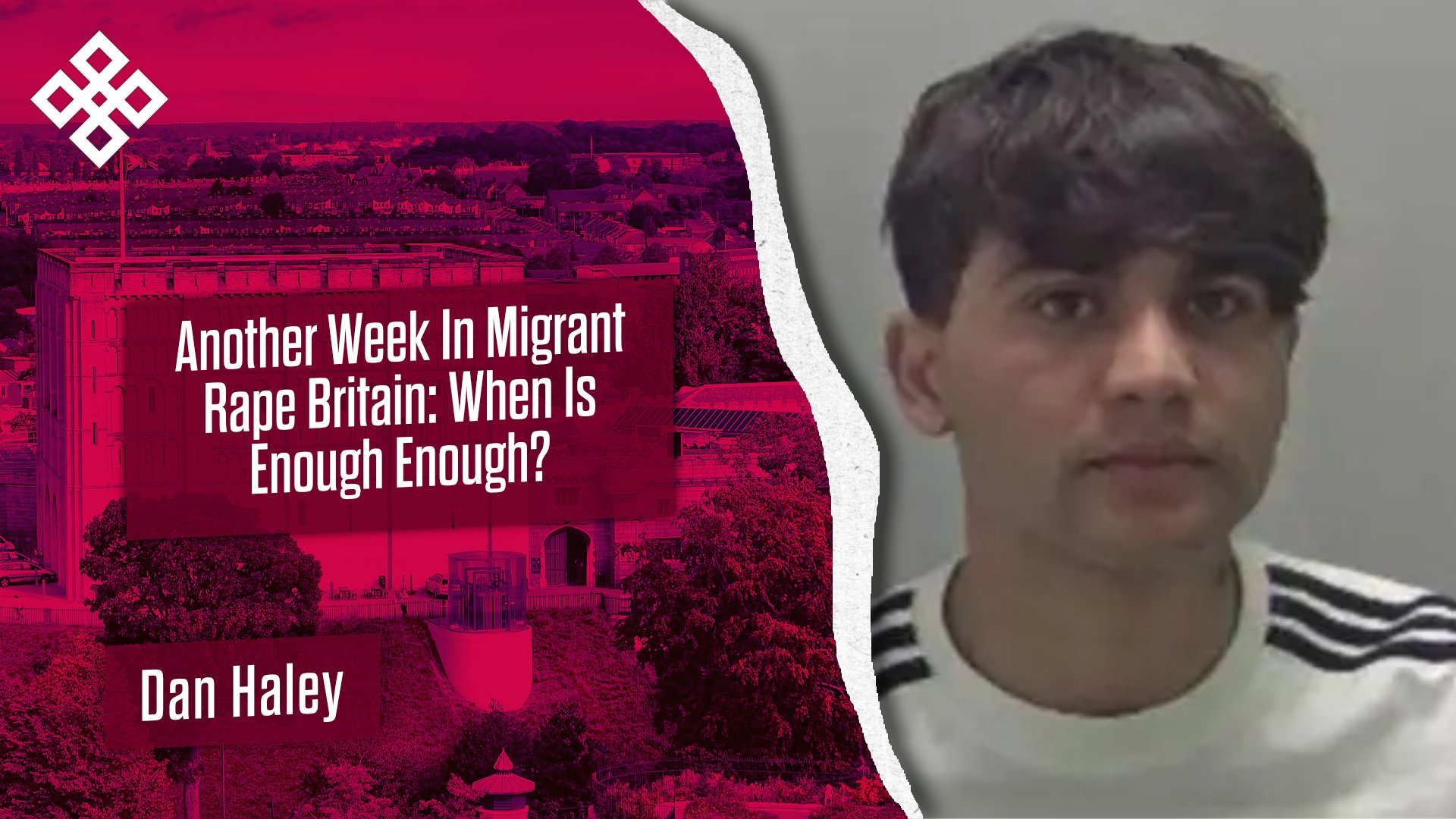 Another Week In Migrant Rape Britain: When Is Enough Enough?